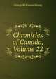 Chronicles of Canada, Volume 22, George McKinnon Wrong 