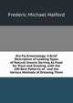 Dry Fly Entomology: A Brief Description of Leading Types of Natural Insects Serving As Food for Trout and Grayling, with the 100 Best Patterns of . and the Various Methods of Dressing Them, Frederic Michael Halford 