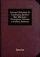 Lettres Edifiantes Et Curieuses, Ecrites Des Missions Etrangeres, Volume 4 (French Edition), Jesuits 