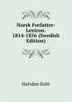 Norsk Forfatter-Lexicon. 1814-1856 (Swedish Edition), Halvdan Koht 