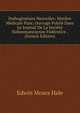 Pathogenesies Neuvelles: Matiere Medicale Pure; Ouvrage Publie Dans Le Journal De La Societo Hahnemannienne Federative . (French Edition), Edwin Moses Hale 