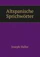 Altspanische Sprichworter, Joseph Haller 