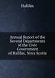 Annual Report of the Several Departments of the Civic Government of Halifax, Nova Scotia, Halifax 