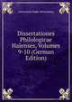 Dissertationes Philologicae Halenses, Volumes 9-10 (German Edition), Universit?t Halle-Wittenberg 