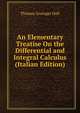 An Elementary Treatise On the Differential and Integral Calculus (Italian Edition), Thomas Grainger Hall 