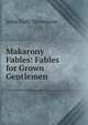 Makarony Fables: Fables for Grown Gentlemen, John Hall-Stevenson 