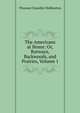 The Americans at Home: Or, Byeways, Backwoods, and Prairies, Volume 1, Haliburton Thomas Chandler 