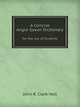 A Concise Anglo-Saxon Dictionary. For the Use of Students, John R. Clark Hall 
