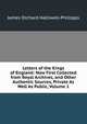 Letters of the Kings of England: Now First Collected from Royal Archives, and Other Authentic Sources, Private As Well As Public, Volume 1, Halliwell-Phillipps, J. O. (James Orchard), 1820-1889 