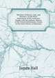 Sketches of History, Life, and Manners, in the West: Intercourse of the American People with the Indians. History of the French Settlements. Events in the Early History of Kentucky, James Hall 