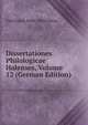 Dissertationes Philologicae Halenses, Volume 12 (German Edition), Universitat Halle-Wittenberg 
