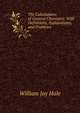The Calculations of General Chemistry: With Definitions, Explanations, and Problems, William Jay Hale 