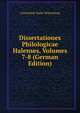 Dissertationes Philologicae Halenses, Volumes 7-8 (German Edition), Universit?t Halle-Wittenberg 