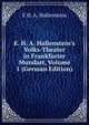 E. H. A. Hallenstein's Volks-Theater in Frankfurter Mundart, Volume 1 (German Edition), E H. A. Hallenstein 