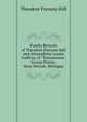 Family Records of Theodore Parsons Hall and Alexandrine Louise Godfroy, of "Tonnancour," Grosse Pointe, Near Detroit, Michigan, Theodore Parsons Hall 