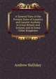 A General View of the Present State of Lunatics and Lunatic Asylums in Great Britain and Ireland, and in Some Other Kingdoms, Andrew Halliday 
