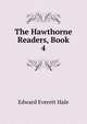 The Hawthorne Readers, Book 4, Hale, Edward Everett 