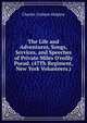 The Life and Adventures, Songs, Services, and Speeches of Private Miles O'reilly Pseud. (47Th Regiment, New York Volunteers.), Charles Graham Halpine 