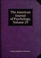 The American Journal of Psychology, Volume 29, Titchener, Edward Bradford, 1867-1927 