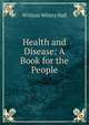 Health and Disease: A Book for the People, William Whitty Hall 