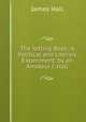 The Jotting Book: A Political and Literary Experiment. by an Amateur J. Hall., James Hall 