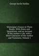 Montaigne's Essays in Three Books: With Notes and Quotations. and an Account of the Author's Life. with a Short Character of the Author and Translator, Volume 1, George Savile Halifax 