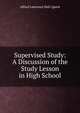 Supervised Study: A Discussion of the Study Lesson in High School, Alfred Lawrence Hall-Quest 