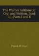 The Werner Arithmetic: Oral and Written. Book Iii--Parts I and II, Frank H. Hall 