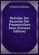 Beitrage Zur Kenntnis Der Pommerschen Seen (German Edition), Wilhelm Halbfass 