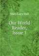 Our World Reader, Issue 1, Mary Lucy Hall 