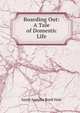 Boarding Out: A Tale of Domestic Life, Sarah Josepha Buell Hale 