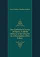 The Cathedral Church of Ripon: A Short History of the Church & a Description of Its Fabric, Cecil Walter Charles Hallett 