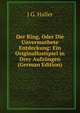 Der Ring, Oder Die Unvermuthete Entdeckung: Ein Originallustspiel in Drey Aufzungen (German Edition), J G. Haller 