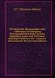 Die Kunst Der Photographie: Eine Anleitung Zur Erzeugung Photographischer Bilder in Jeder Beliebigen Farbe Und Auf Jedem Beliebigen Material, Fur . Graveure, Holzschneider Etc (German Edition), G C. Hermann Halleur 