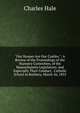 "Our Houses Are Our Castles.": A Review of the Proceedings of the Nunnery Committee, of the Massachusetts Legislature; and Especially Their Conduct . Catholic School in Roxbury, March 26, 1855, Charles Hale 