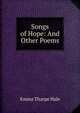 Songs of Hope: And Other Poems, Emma Tharpe Hale 