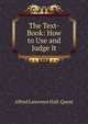 The Text-Book: How to Use and Judge It, Alfred Lawrence Hall-Quest 