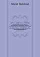 A History of the National Political Conventions of the Current Presidential Campaign: Being a Complete Record of the Business of All the Conventions, . Descriptions of the Most Characteristic Sc, Murat Halstead 