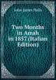 Two Months in Arrah in 1857 (Italian Edition), John James Halls 