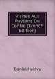 Visites Aux Paysans Du Centre (French Edition), Daniel Halevy 