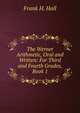 The Werner Arithmetic, Oral and Written: For Third and Fourth Grades, Book 1, Frank H. Hall 