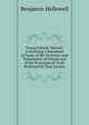 Young Friends' Manual: Containing a Statement of Some of the Doctrines and Testimonies of Friends and of the Principles of Truth Professed by That Society, Benjamin Hallowell 