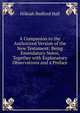A Companion to the Authorized Version of the New Testament: Being Emendatory Notes, Together with Explanatory Observations and a Preface, Hilkiah Bedford Hall 