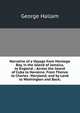 Narrative of a Voyage from Montego Bay, in the Island of Jamaica, to England .: Across the Island of Cuba to Havanna: From Thence to Charles . Maryland; and by Land to Washington and Back;, George Hallam 