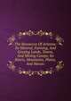 The Resources Of Arizona: Its Mineral, Farming, And Grazing Lands, Towns, And Mining Camps; Its Rivers, Mountains, Plains, And Mesas:, 
