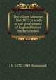 The village labourer 1760-1832; a study in the government of England before the Reform bill, J L. 1872-1949 Hammond 