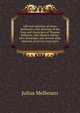 Life and opinions of Julius Melbourn; with sketches of the lives and characters of Thomas Jefferson, John Quincy Adams, John Randolph, and several other eminent American statesmen, Julius Melbourn 