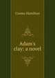 Adam's clay: a novel, Cosmo Hamilton 