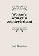 Woman's wrongs: a counter-irritant, Gail Hamilton 