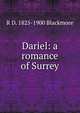 Dariel: a romance of Surrey, Blackmore, R. D. (Richard Doddridge), 1825-1900 